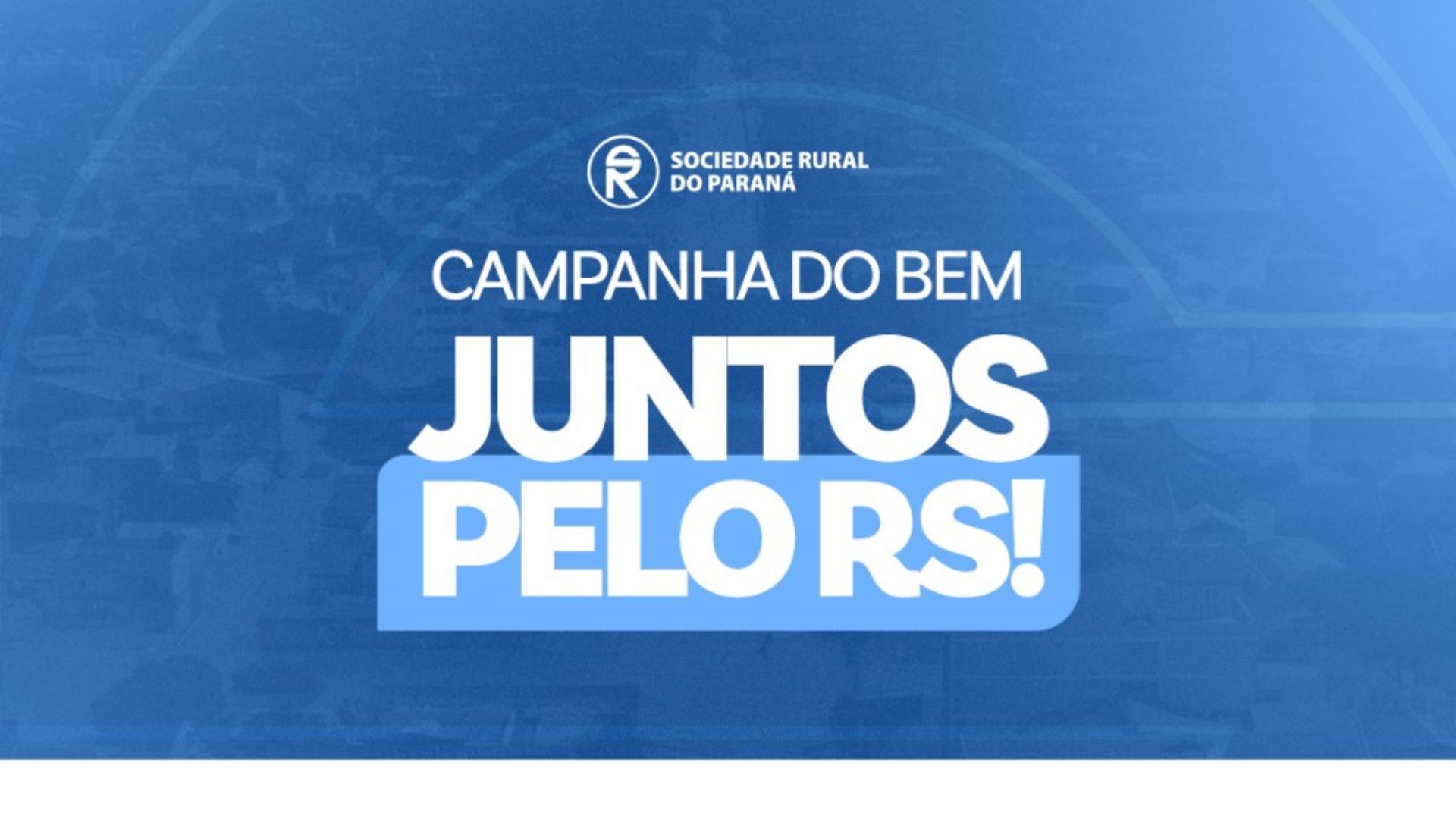 Sociedade Rural do Paraná realiza campanha de arrecadação para vítimas das enchentes do RS